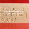 Gin sign 4 let the fun